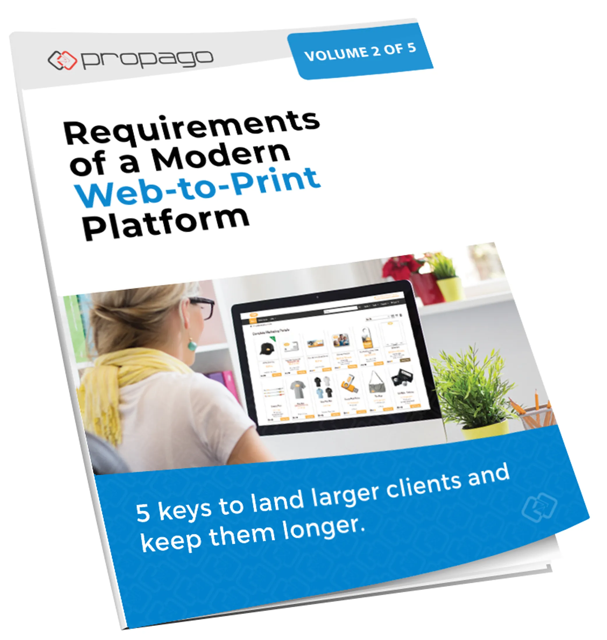 Propago Web-to-Print Guide Volume 2, modern web-to-print platform requirements.